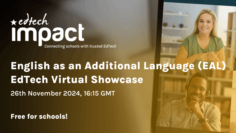 English as an Additional Language (EAL) Virtual EdTech Showcase