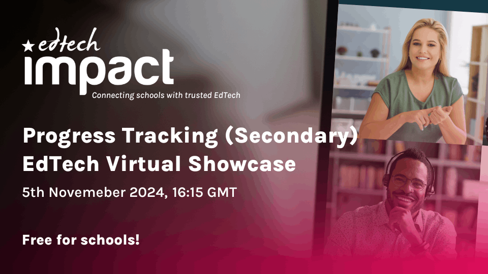 Progress Tracking (Secondary) Virtual EdTech Showcase